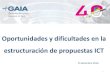 Oportunidades y dificultades en la estructuración de propuestas ICT - Tomás Iriondo - Cluster Gaia