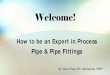 Piping Training course-How to be an Expert in Pipe & Fittings for Oil & Gas career