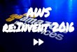 AWS re:Invent 2016 Fast Forward