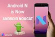 Android N is now Android Nougat