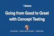 Going from Good to Great with Concept Testing
