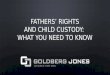 Fathers' Rights and Child Custody: What You Need to Know