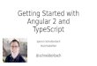 Getting Started with Angular 2 and TypeScript