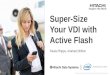 Super-Size Your VDI with Active Flash