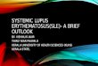 A brief outlook on Systemic Lupus Erythematosus (SLE)
