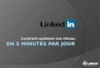 Linkedin  | Comment optimiser son réseau en 5 minutes par jour