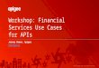APIdays Open Banking & Fintech: Workshop - Financial Services Use Cases for APIs