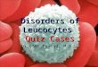 Leucocyte Disorders - Case studies