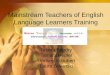 Mainstream Teachers ELL Training_REVISED