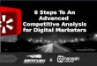 6 Steps To An Advanced Competitor Analysis For Digital Marketers