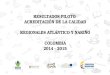 Resultados Piloto Acreditación de la Calidad Regionales Atlántico y Nariño Colombia 2014 - 2015