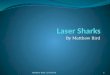 Laser sharks