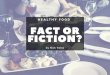 Healthy Foods: Fact or Fiction
