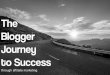 The Bloggers Journey to Success Through Affiliate Marketing