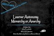 Learner Autonomy- Monarchy or Anarchy