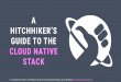 A Hitchhiker's Guide to the Cloud Native Stack