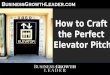 How to Craft the Perfect Elevator Pitch