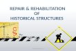 Repair and Rehabilitation of Historical Structures