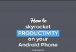How to Skyrocket Productivity on Your Android Phone