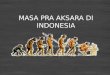 Masa pra aksara di indonesia