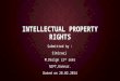 INTELLECTUAL PROPERTY RIGHT- TM, COPYRIGHT, DESIGN PROTECTION