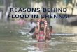 Reasons behind flood in chennai