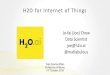 H2O for IoT - Jo-Fai (Joe) Chow, H2O