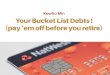 Your Bucket List Debts (Pay ’em Off Before You Retire)