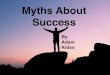 Myths About Success, by Adam Kidan