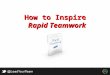 Rapid Teamwork Keynote Presentation