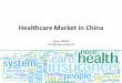 An Introduction of Healthcare Market in China