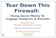Tear Down This Firewall: Using Social Media To Engage Students & Parents