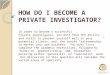 How do i become a private investigator ?