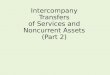 Intercompany transfers of services and noncurrent assets part 2