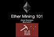 Ether Mining 101