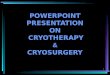 Cryosurgery & Cryotherapy