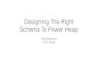 Designing The Right Schema To Power Heap (PGConf Silicon Valley 2016)