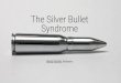 The Silver Bullet Syndrome by Alexey Vasiliev
