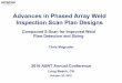 Advances in Phased Array Weld Inspection Scan Plan Designs