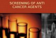 Screening of anticancer drugs