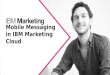 Mobile Messaging in IBM Marketing Cloud