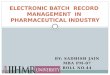 Electronic batch  record  management  in  pharmaceutical industry