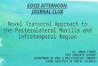 Dr Rahul VC Tiwari - Novel Transoral Approach to the Posterolateral Maxilla and Infratemporal Region - 10th jc - DEPARTMENT OF ORAL AND MAXILLOFACIAL SURGERY - SIBAR INSTITUTE OF DENTAL