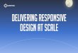 Delivering Responsive Design at Scale