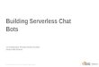 Building Serverless Chat Bots - AWS August Webinar Series
