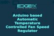 Arduino based automatic temperature controlled fan speed regulator