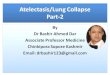ATELECTASIS LUNG COLLAPSE PART-2 BY DR BASHIR ASSOCIATE PROFESSOR MEDICINE SOPORE KASHMIR
