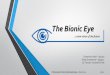 The Bionic Eye...a new vision of the future