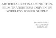 ARTIFICIAL RETINA USING THIN FILM TRANSISTORS DRIVEN BY WIRELESS POWER SUPPLY