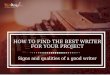 How to find the best writer for your project. Signs and qualities of a good writer